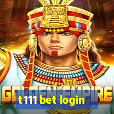 t111 bet login